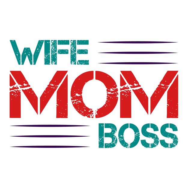 Wife Mom Boss T-shirt Design Typography vector illustration