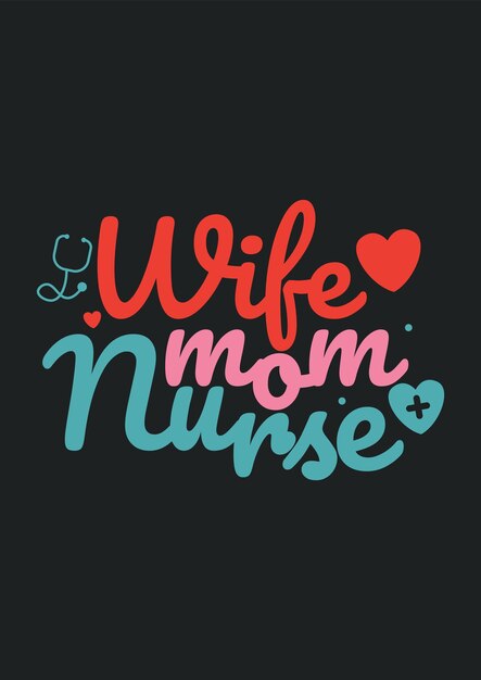 Wife mom dad nurse inspirational quotes motivational positive lettering Premium Vector