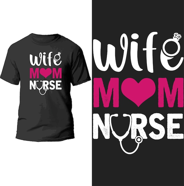 wife mom nurse t shirt design