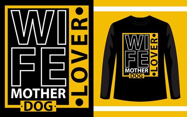 Wife Mother Dog Lover Modern Typography TShirt Design Template