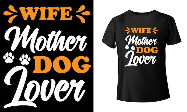 Wife mother dog lover TShirt Design