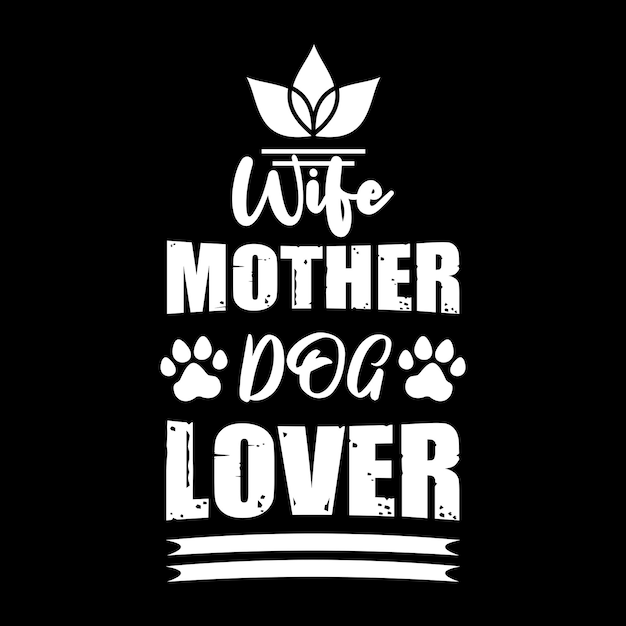 Wife Mother Dog Lover