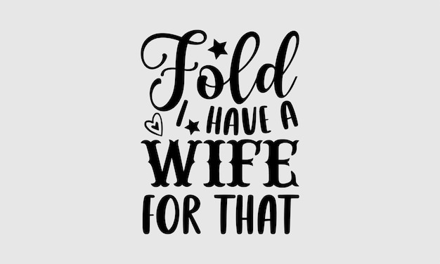 Wife t shirt design for Cutting Machine Silhouette Cameo Cricut bags posters