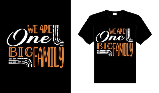 Wij zijn één grote familie Tshirt Design belettering typografie offerte relatie koopwaar ontwerpen