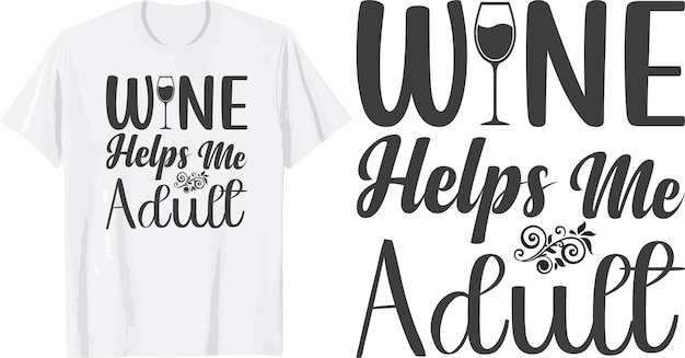 Vector wijn helpt me t-shirtontwerp voor volwassenen