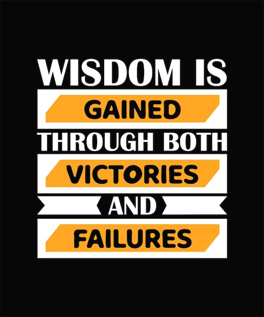 Wijsheid wordt verkregen door zowel overwinningen als mislukkingen