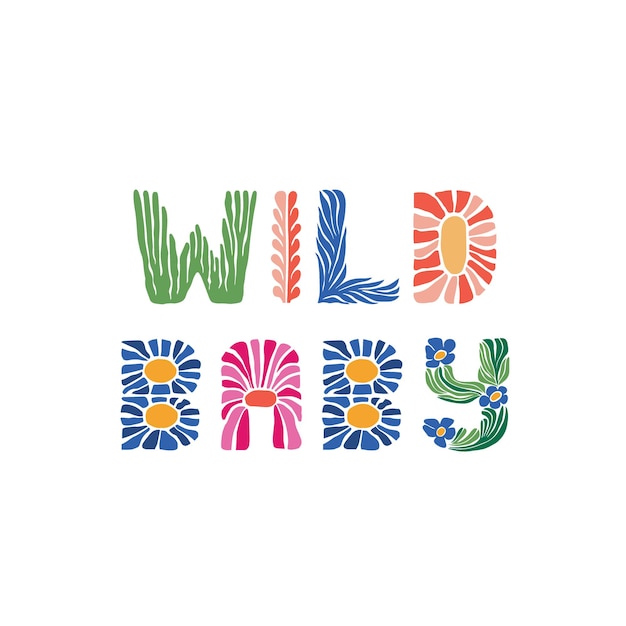 Wild baby floral lettering design vector illustration