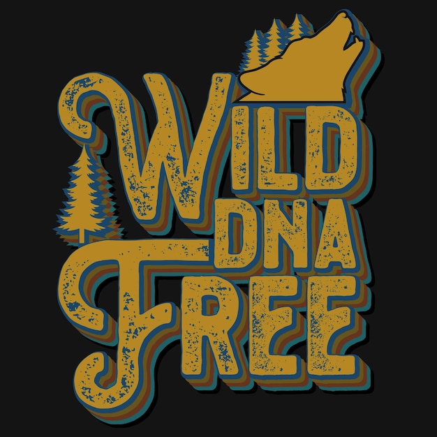 Vector wild dna free tshirt design