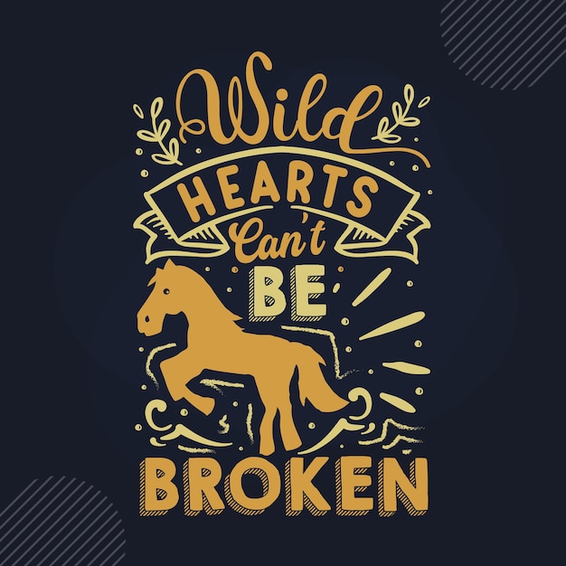 Wild hearts cant be broken hand lettering Premium Vector Design