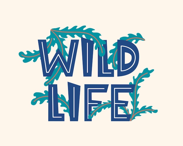 Wild life inspirerend citaat over positieve zin voor het leven belettering met tropische bloemenelementen