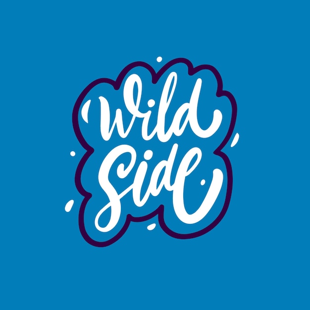 Wild Side motivatie avontuur zin witte kleur belettering tekst blauwe achtergrond