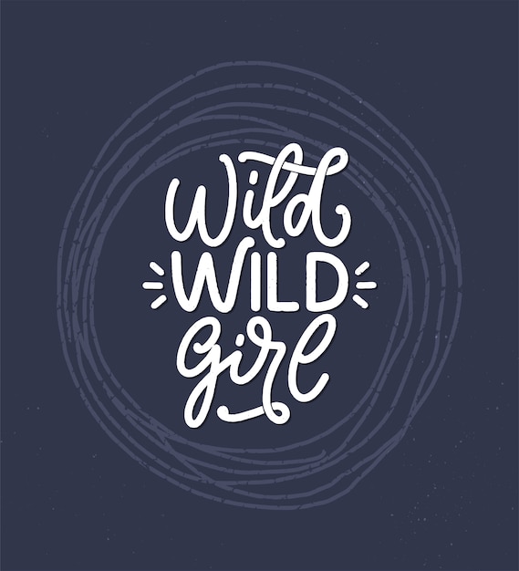 Wild wild girl - рисованной надписи.
