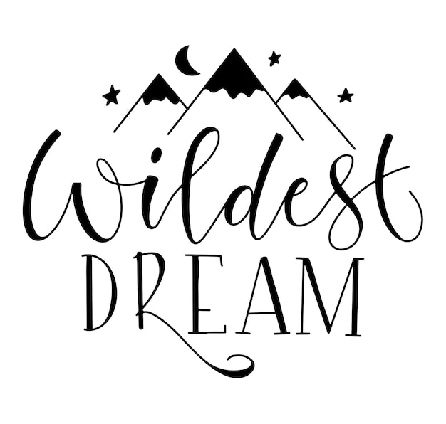 Wildest dream black text isolated on white background