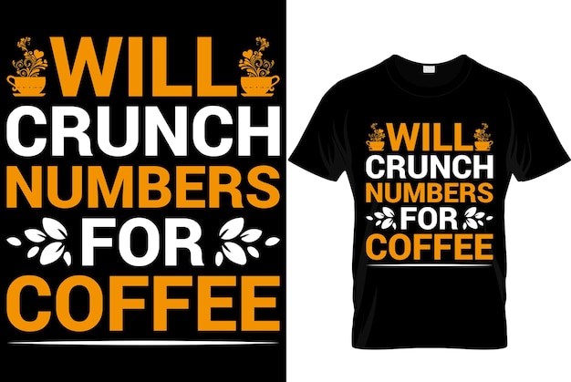 커피를 위한 숫자를 크런치할 것입니다. 최고의 트렌디한 커피 애호가 티셔츠 디자인