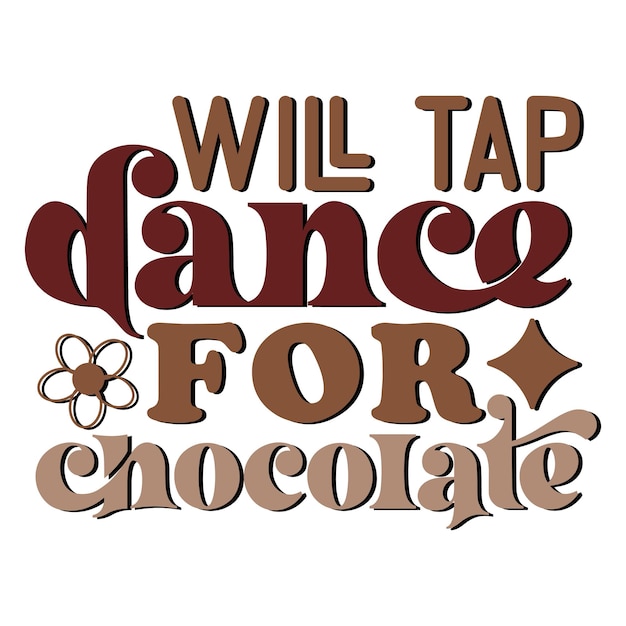 Vector will tap dance for chocolate retro svg