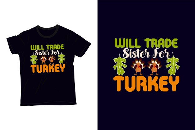 will trade sister for turkey t-shirt design