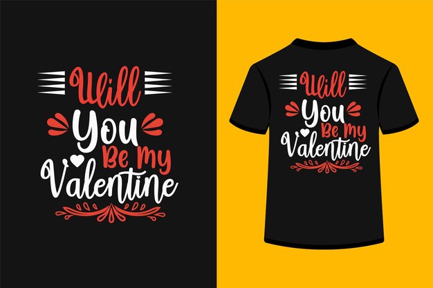 Vector will you be my valentine creative typography t-shirt design.