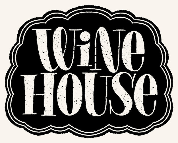 Wine house hand lettering