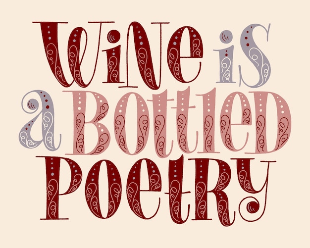 Wine is a bottled poetry hand lettering