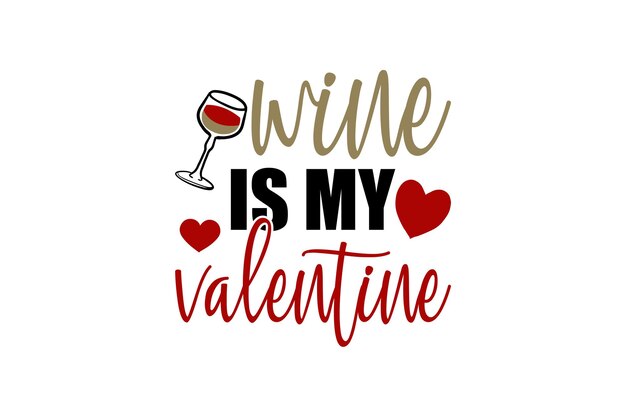 wine is my valentine