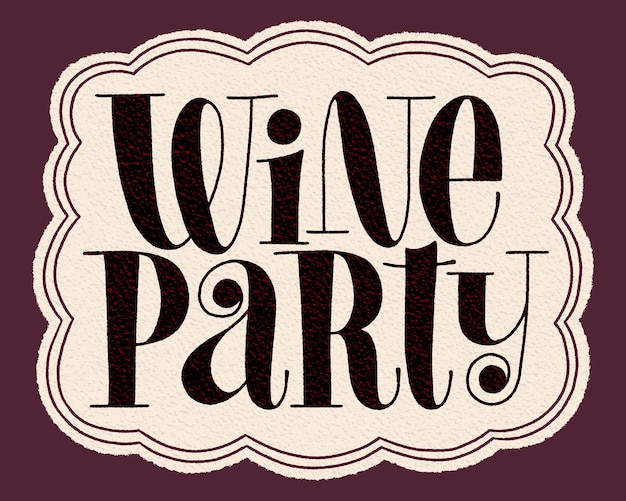 Wine party hand lettering