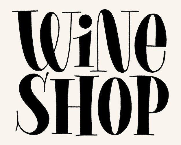 Wine Shop Vector Hand Lettering Typography. Text For Restaurant, Winery, Vineyard, Festival. Phrase For Menu, Print, Poster, Sign, Label, Sticker Web Design Element