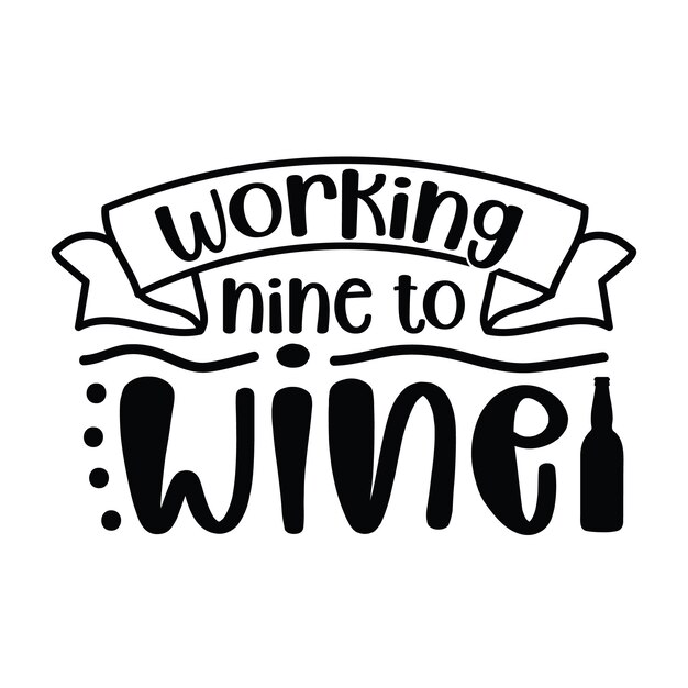 Vettore vino t-shirt design, bicchiere di vino, bere svg, citazioni di vino