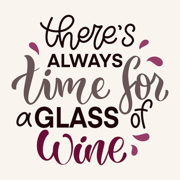 Vector wine vector hand lettering quote. inspirational typography for bar, pub menu, prints, labels and logo design.