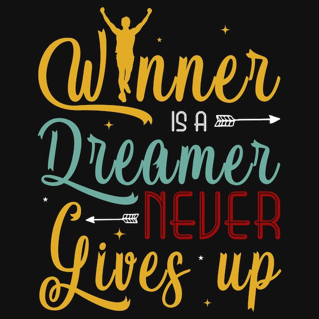 Winnaar is een dromer geeft het ontwerpen van een t-shirt nooit op