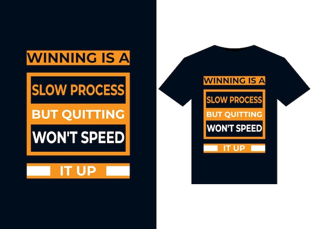 Winnen is een langzaam proces, maar stoppen zal de illustraties voor drukklare T-shirts niet versnellen