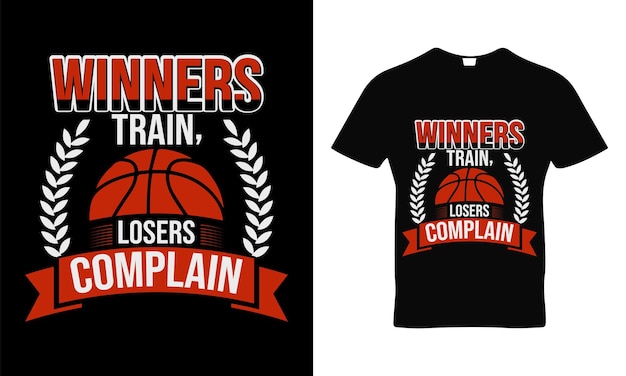 勝者は訓練し、敗者はバスケットボールの引用符のTシャツテンプレートデザインに不満を言う