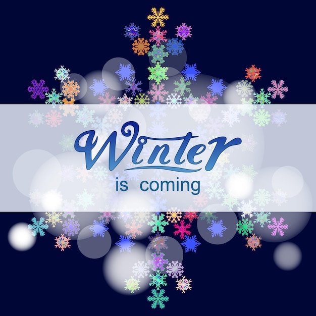 Winter is coming vector background greeting multicolor snowflake bokeh