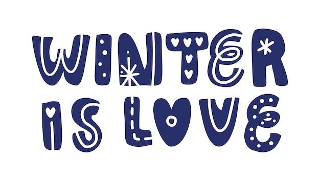 Winter is love vector hand lettering positive quote text to christmas holiday design typography