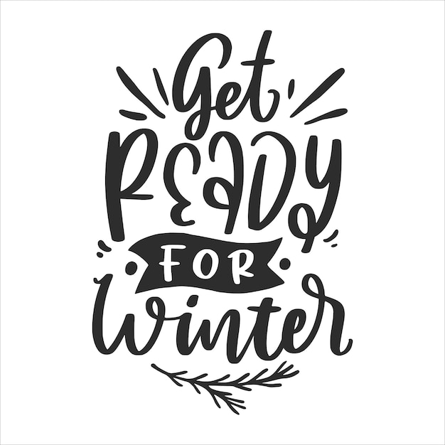 Winter Lettering Quotes For Printable Posters, Greeting Cards, and T-Shirt Designs.