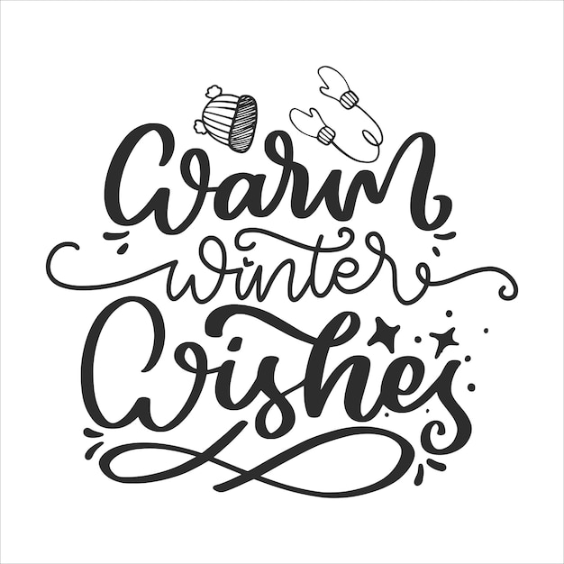 Winter Lettering Quotes For Printable Posters, Greeting Cards, and T-Shirt Designs.