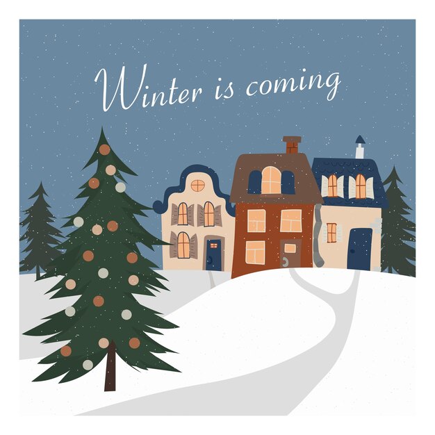 Winter picture Houses and a Christmas tree Winter is coming Christmas card