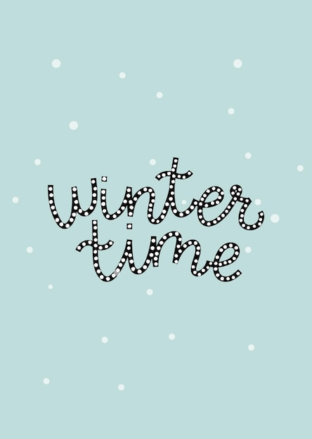 Вектор Карточка зимнего времени с надписью и снежинками синий векторный шаблон дизайна с цитатой зимняя открытка плаката или шаблон сезонной рекламы