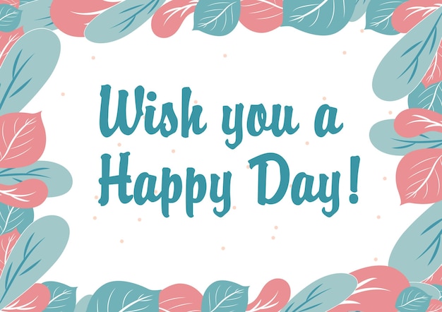 Wish you a happy day letter background