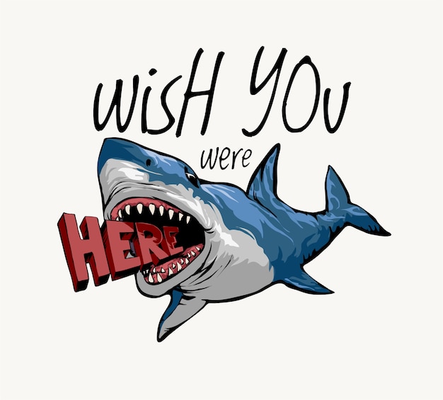 Vector wish you were here slogan with shark cartoon illustration