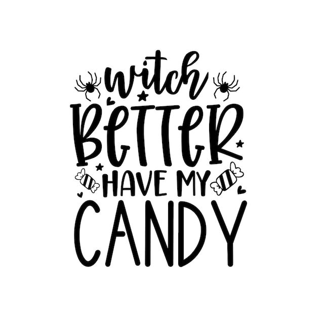 Witch Better Have My Candy 2