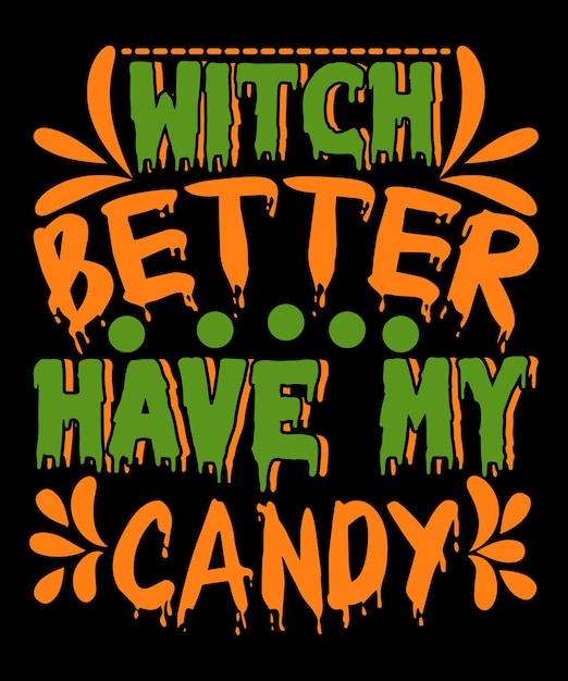 Witch Better Have My Coffee Halloween T-shirt Design