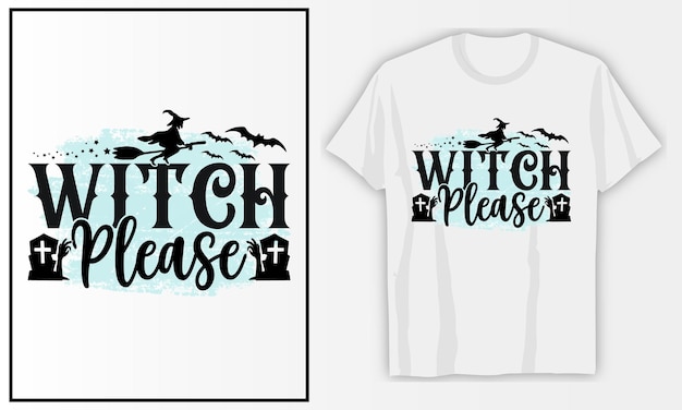 Witch please Halloween SVG T shirt design