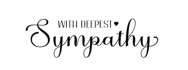 With deepest sympathy vector black ink lettering isolated on white background funeral cursive