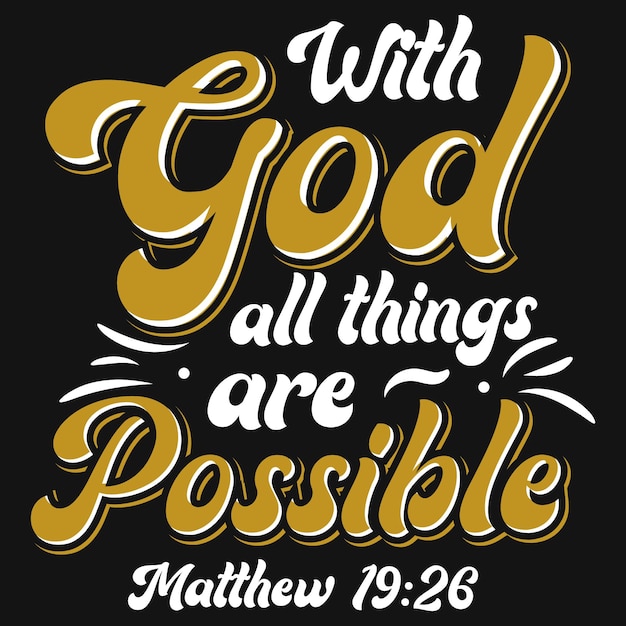 With god all things are possible tshirt design