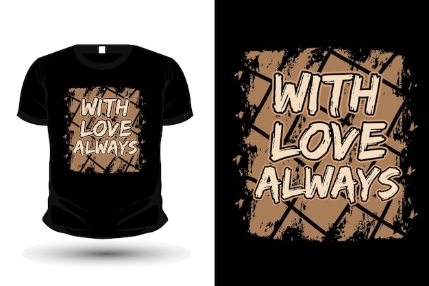 With love always typography mockup t shirt design