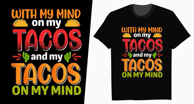 With My Mind tacos typography t shirt design