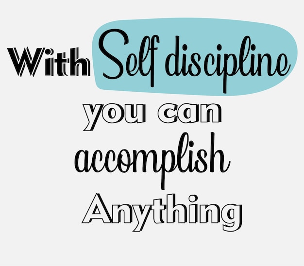 Vector with self discipline you can accomplish anything inspirational and motivational quotes