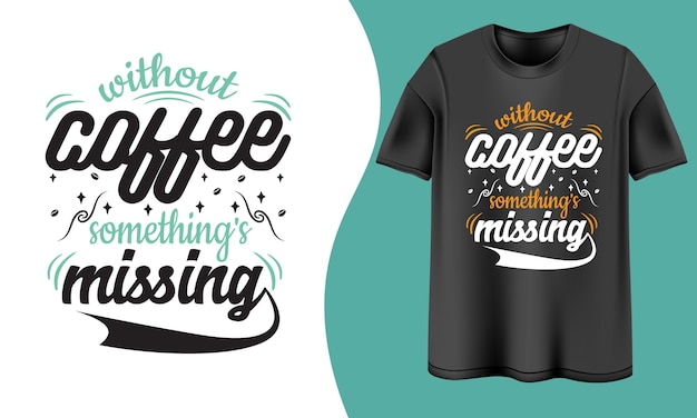 커피 없이 뭔가 빠진 커피 티셔츠 디자인