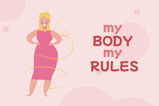 Woman happy body positive My body my rules