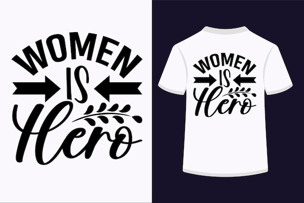 Women Is Hero SVG Tshirt Design